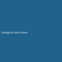 Intelligente Beton-Bank